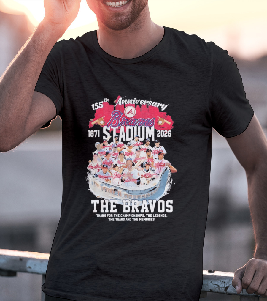 Atlanta Braves 155th Anniversary 1871 2026 Stadium The Bravos Legends Baseball Team Players T-Shirt