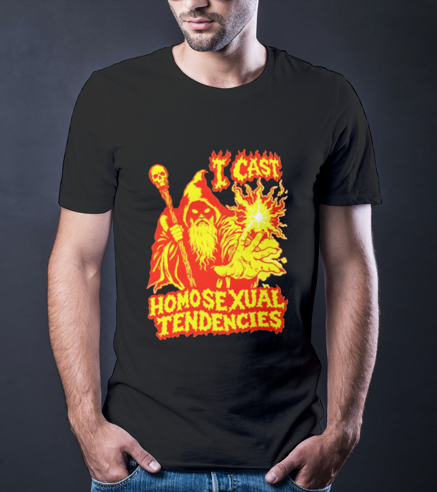 I Cast Homosexual Tendencies Wizard Fire With Staff And Flames T-Shirt