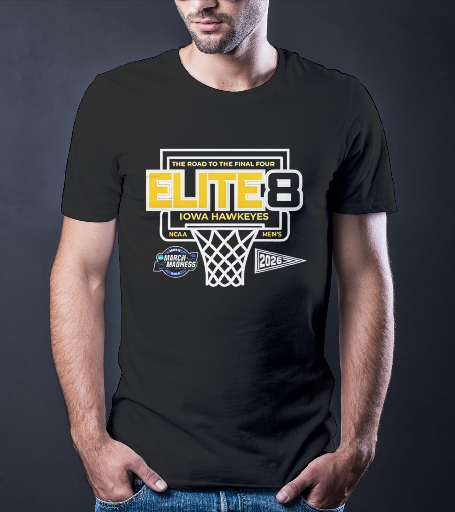 The Road To The Final Four NCAA Men's 2026 Elite Eight Iowa Hawkeyes March Madness T-Shirt