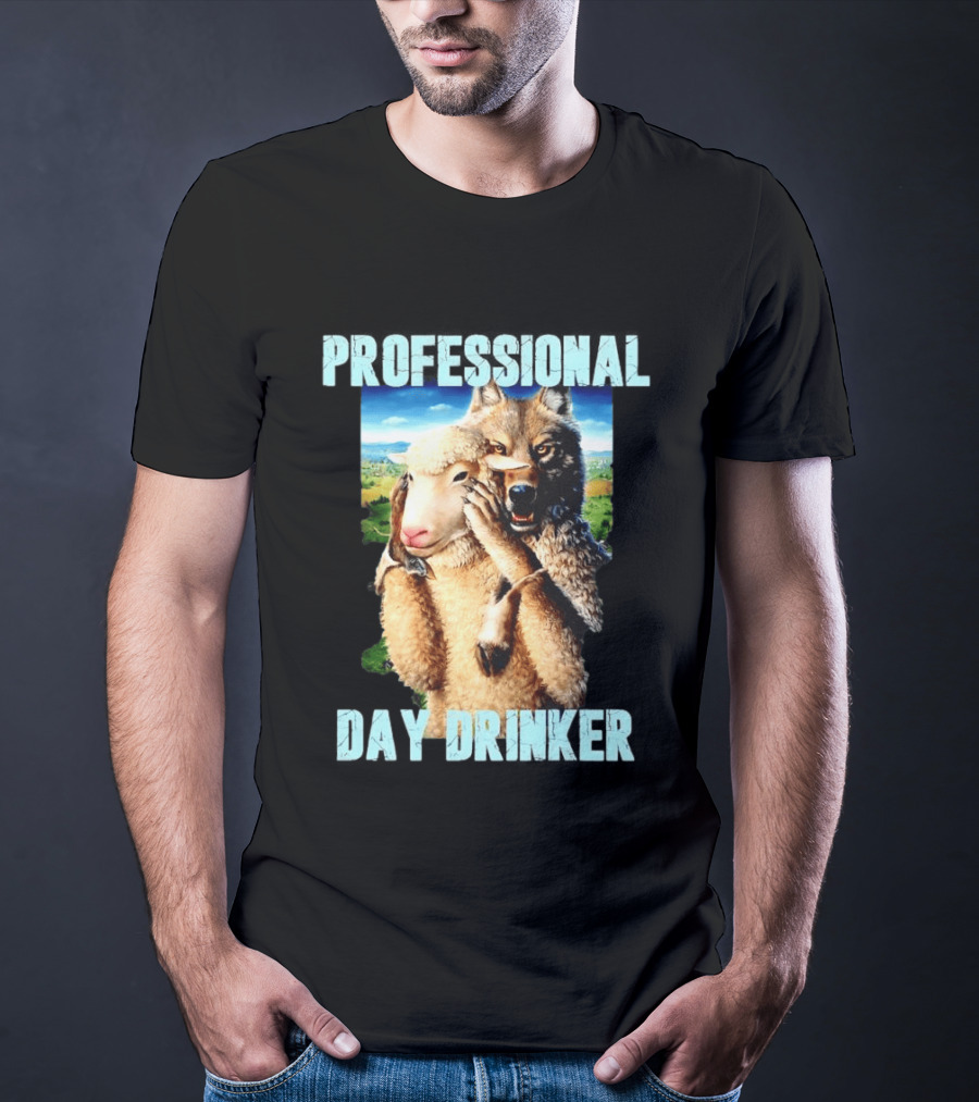 Professional Day Drinker Wolf In Sheep's Clothing T-Shirt