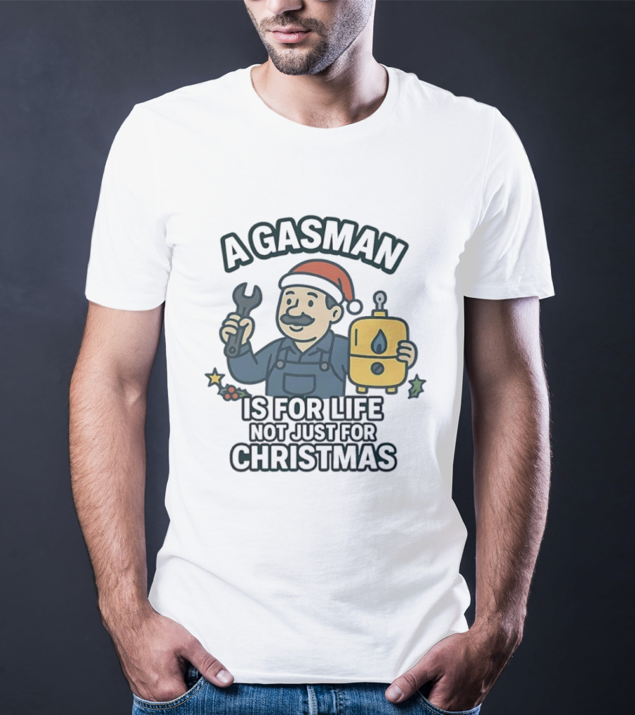 A Gasman Is For Life Not Just For Christmas Festive Humor With Wrench And Gas Tank T-Shirt