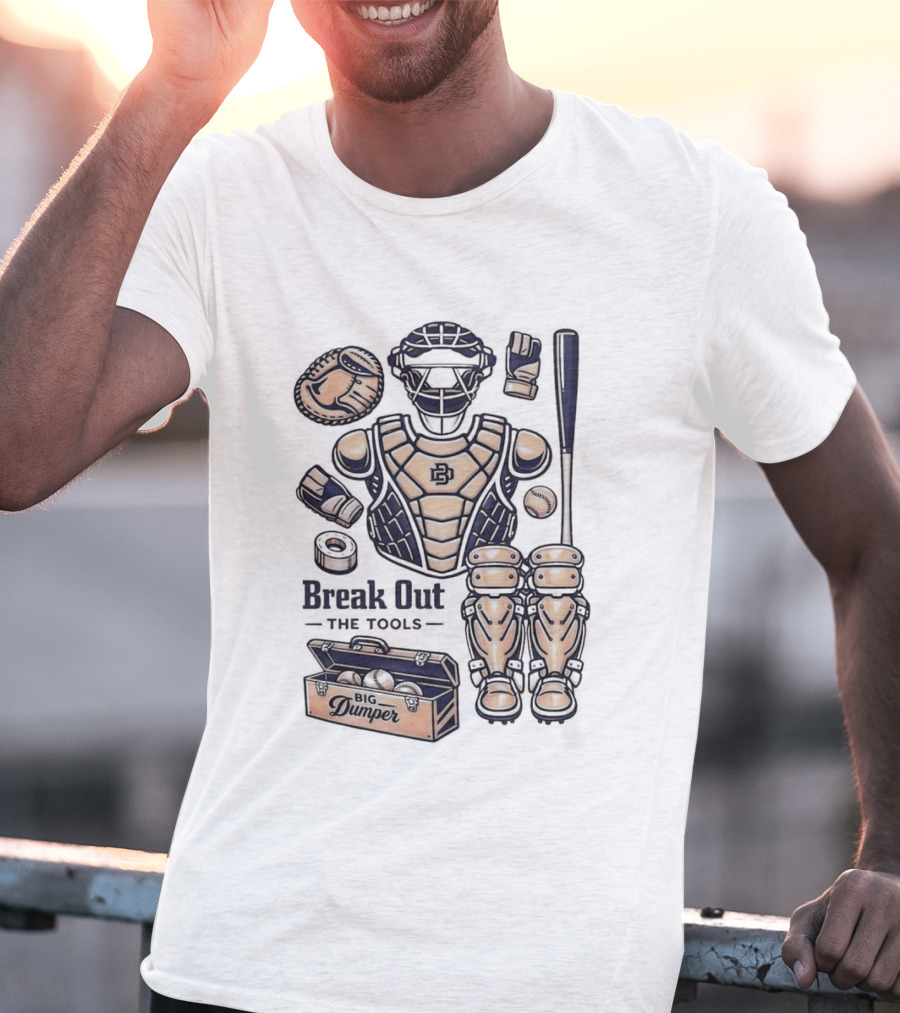 Big Dumper Break Out The Tools Catcher Gear And Bat Collection T-Shirt
