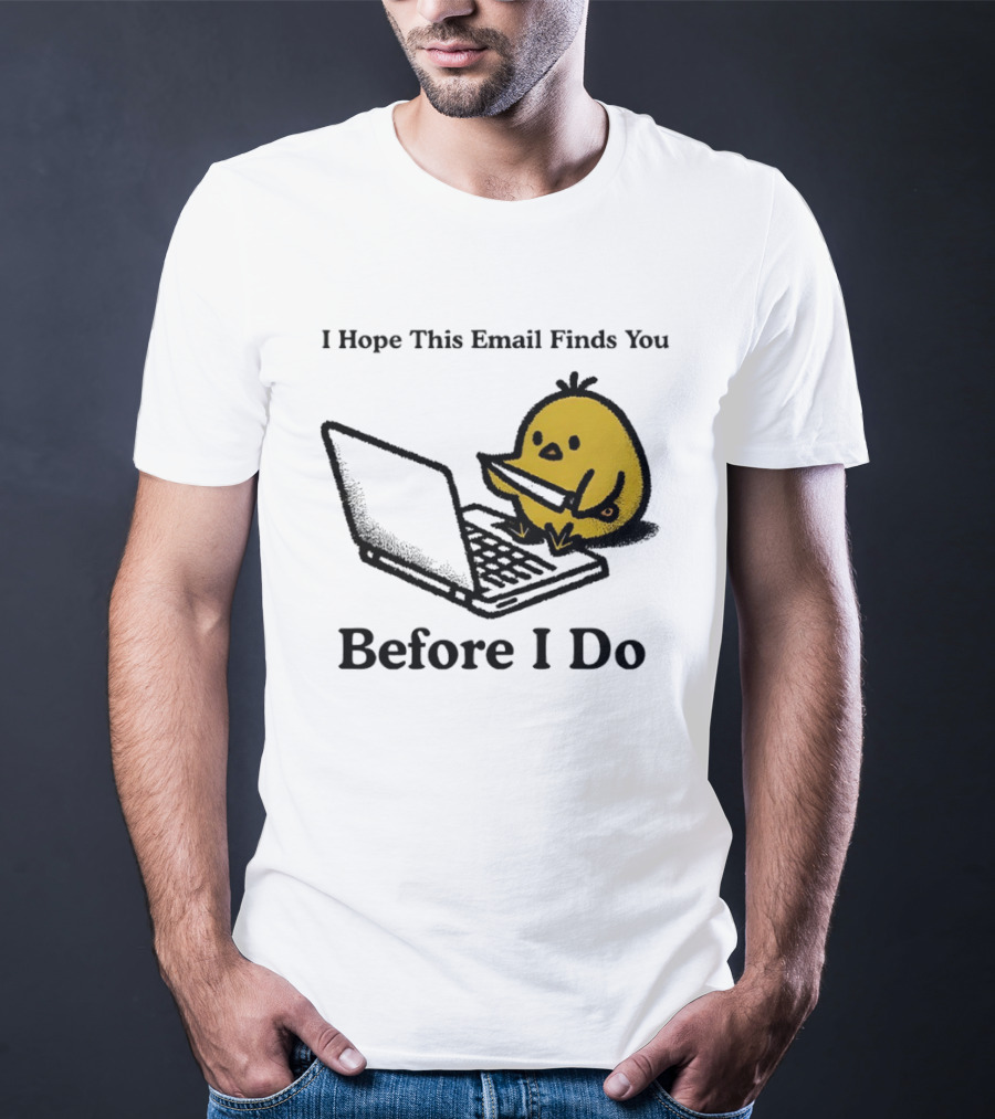 I Hope This Email Finds You Before I Do Chicken Knife Laptop T-Shirt