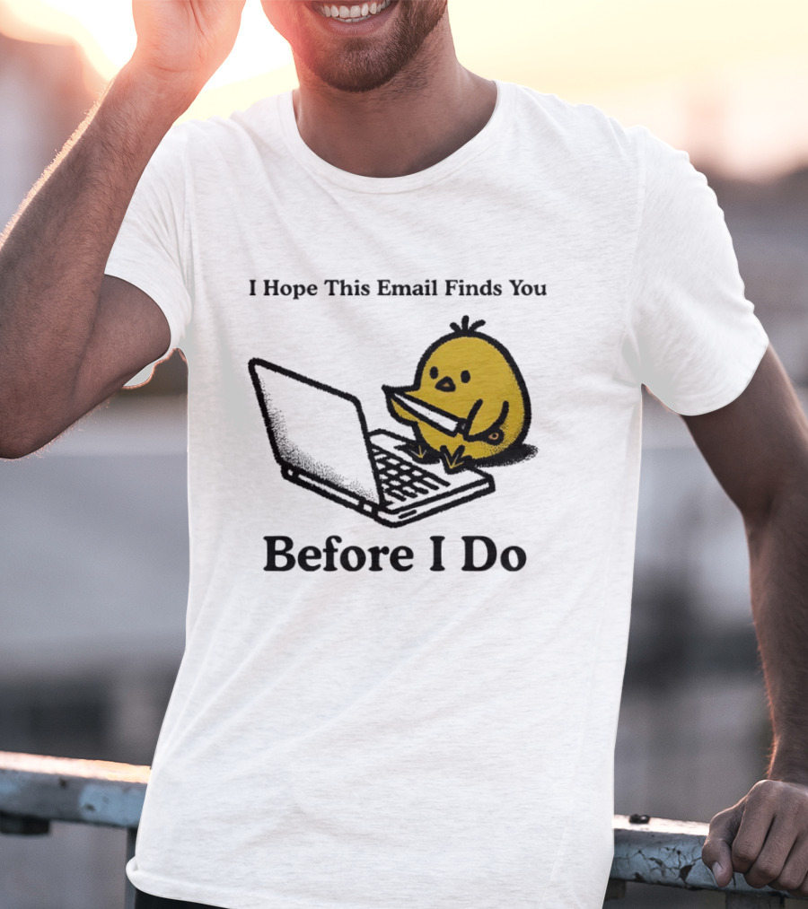 I Hope This Email Finds You Before I Do Chicken Knife Laptop T-Shirt
