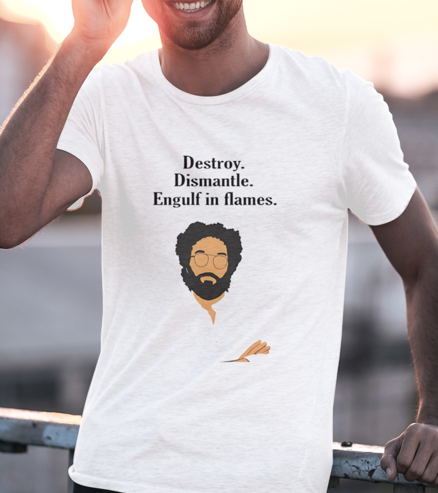 Destroy Dismantle Engulf In Flames Illustrated T-Shirt