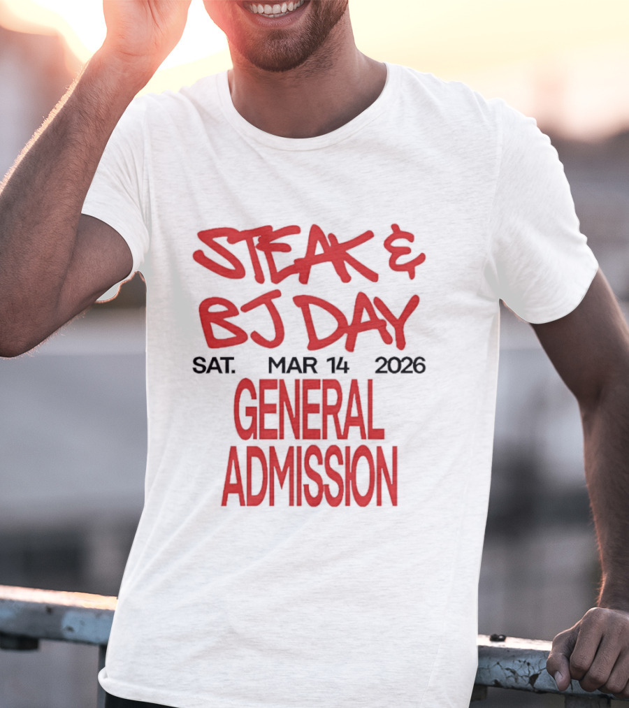 Steak And BJ Day March 14 2026 General Admission T-Shirt
