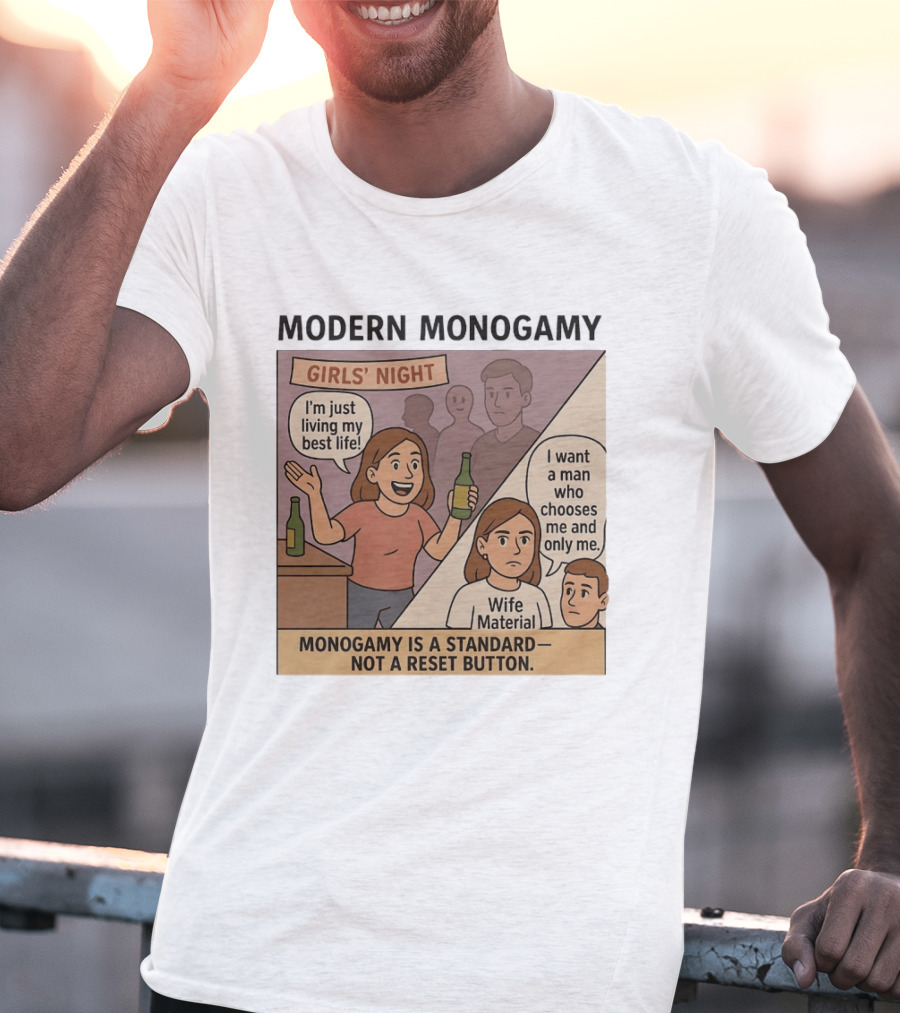 Modern Monogamy Girls' Night I'm Just Living My Best Life Wife Material Monogamy Is A Standard T-Shirt