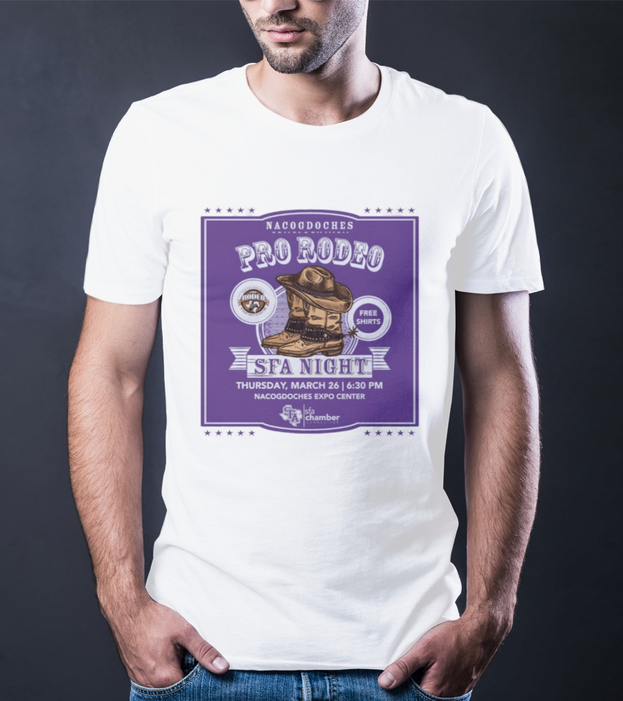 Nacogdoches Pro Rodeo SFA Night Free S March 26 6:30 PM Expo Center T-Shirt