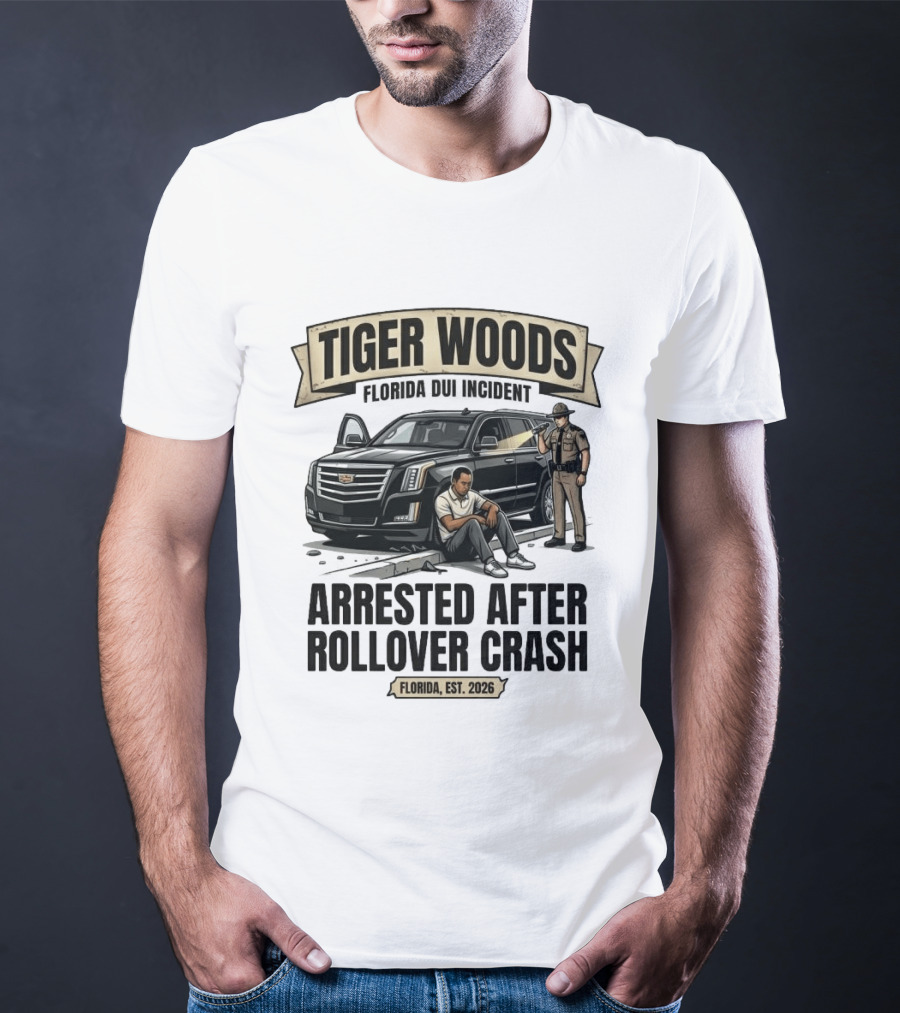 Tiger Woods Arrested After Rollover Crash Florida Est 2026 T-Shirt