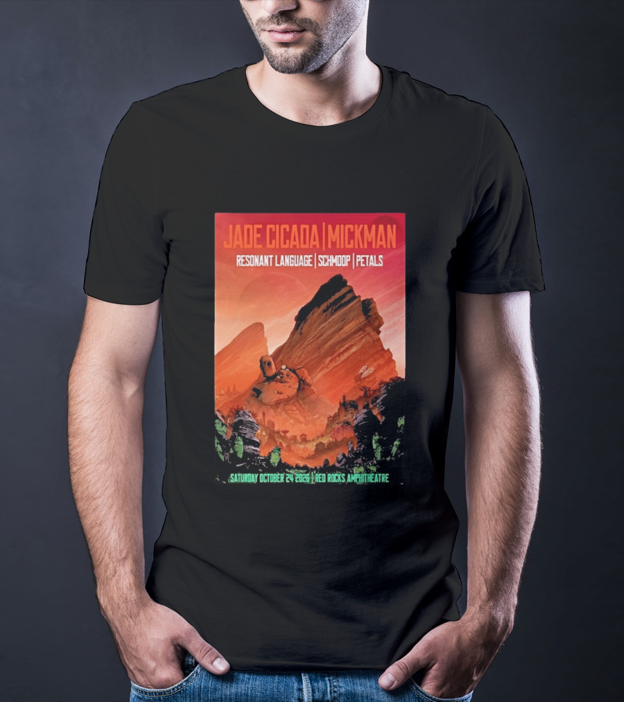 Jade Cicada Mickman Red Rocks Amphitheatre October 24 2026 Resonant Language Schmoop Petals T-Shirt