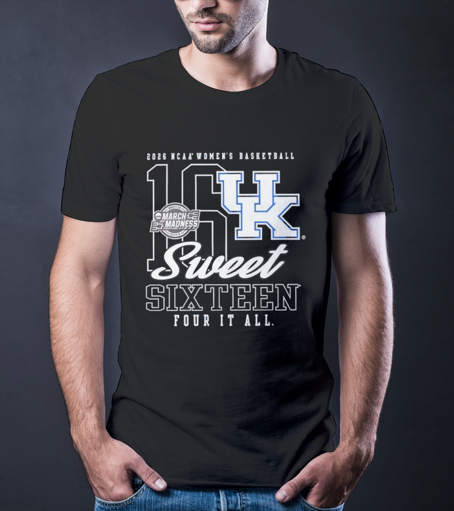 2026 Kentucky Wildcats NCAA Women's Basketball March Madness Sweet Sixteen Four It All T-Shirt