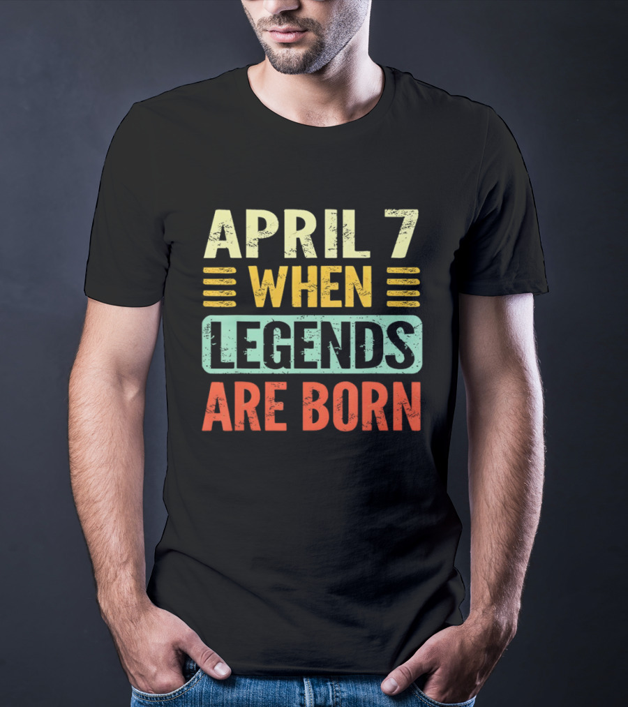 April 7 When Legends Are Born T-Shirt