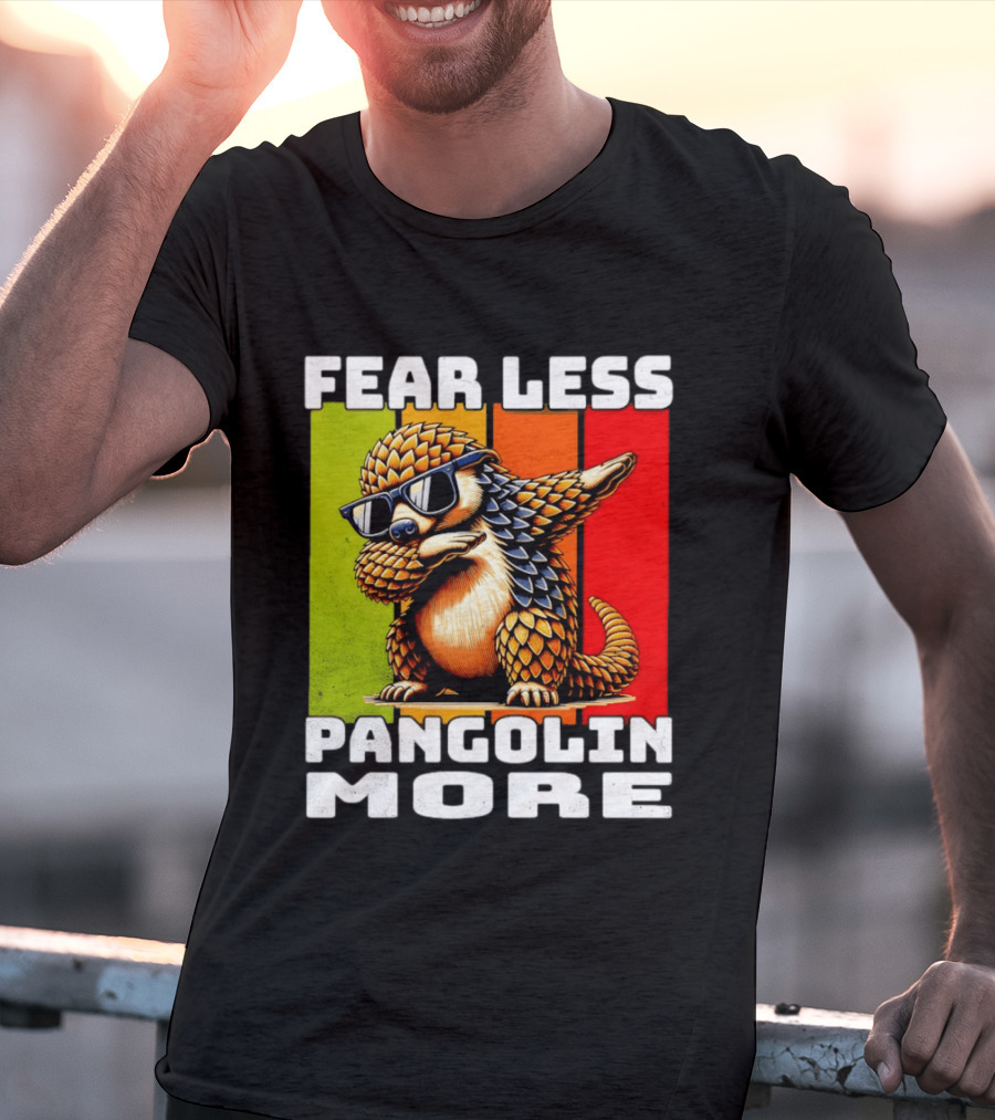 Fear Less Pangolin More Dabbing Sunglasses T-Shirt