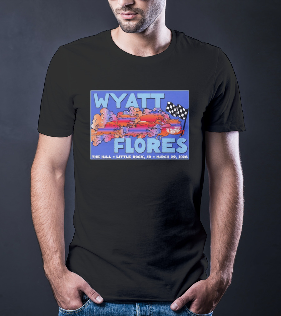 Wyatt Flores With The Dropings Live At The Hall Little Rock AR March 29 2026 T-Shirt