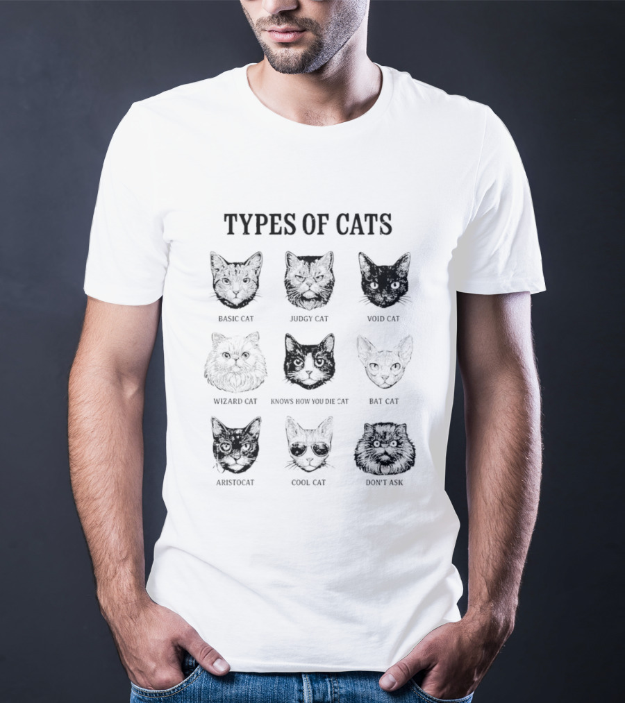 Types Of Cats Basic Cat Judgy Cat Void Cat Wizard Cat Knows How You Die Cat Bat Cat Aristocat T-Shirt