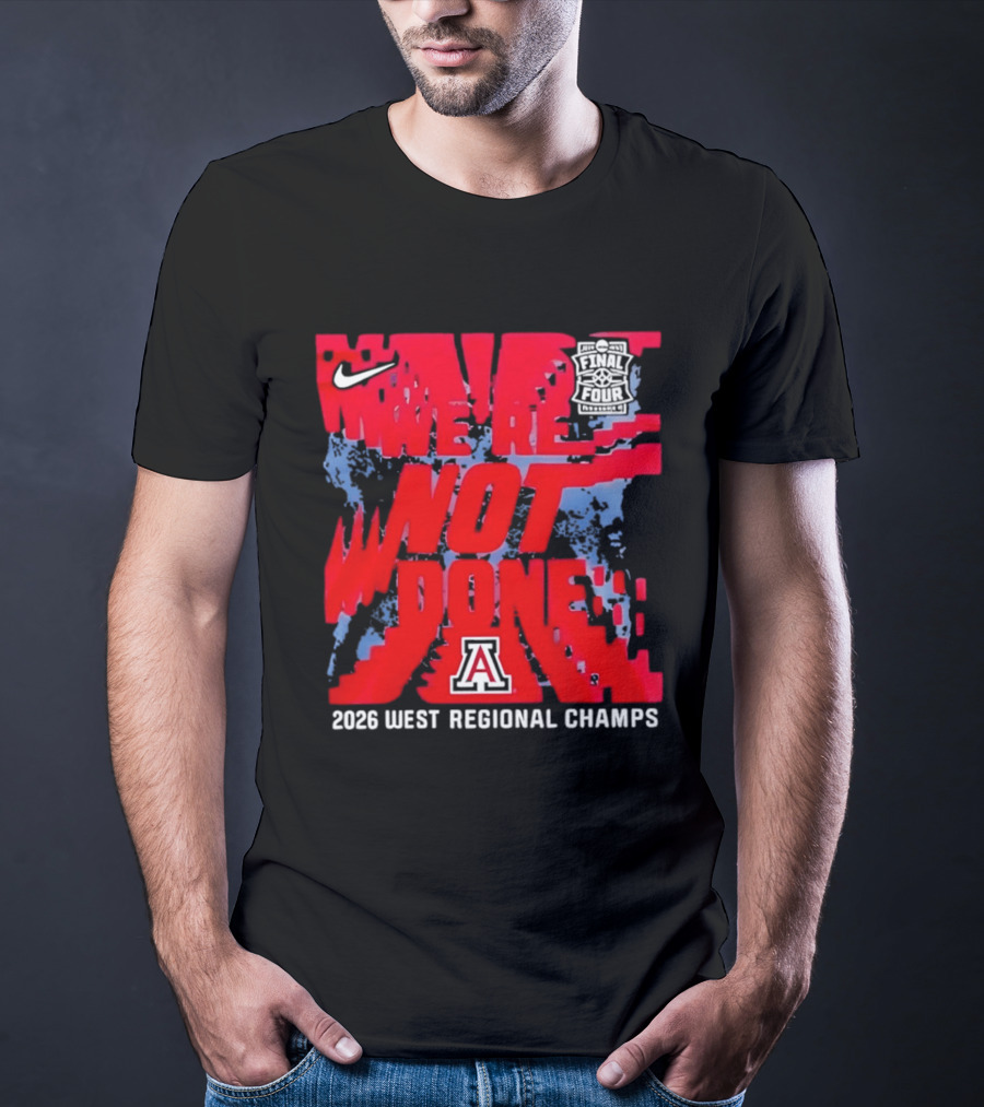 Arizona Wildcats We're Not Done 2026 West Regional Champs Nike T-Shirt