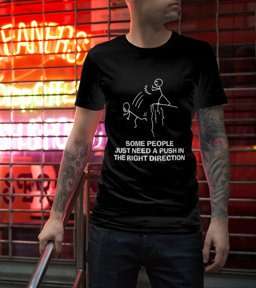 Some People Just Need A Push In The Right Direction Stick Figure Cliff T-Shirt