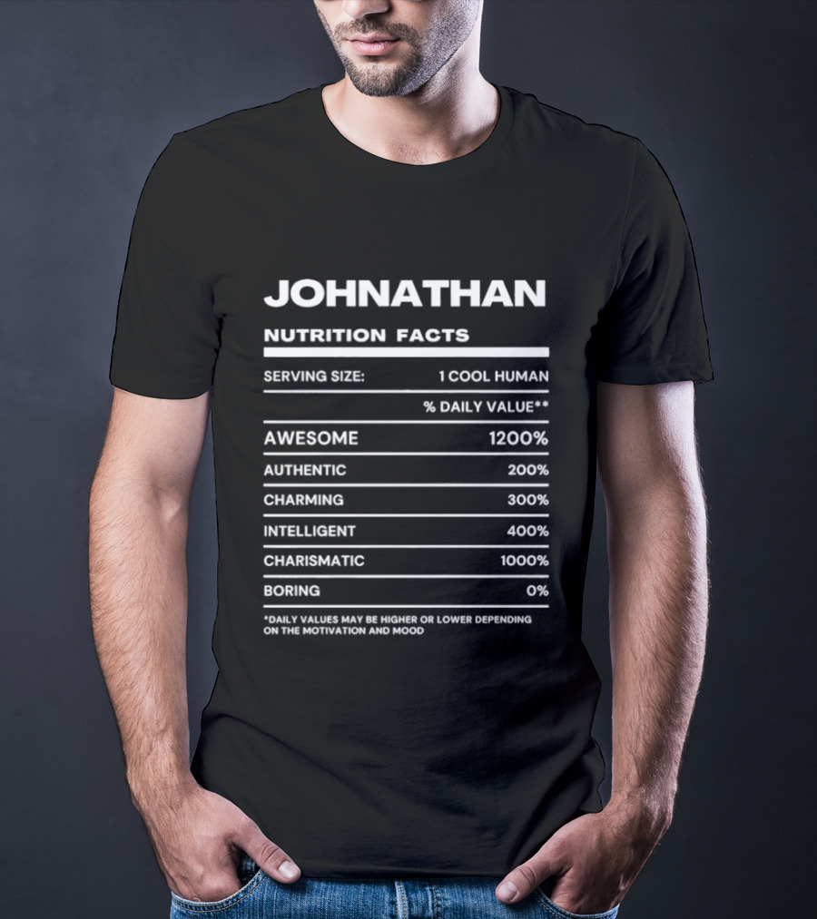 Johnathan Nutrition Facts Awesome Authentic Charming Intelligent Charismatic Cool Human T-Shirt