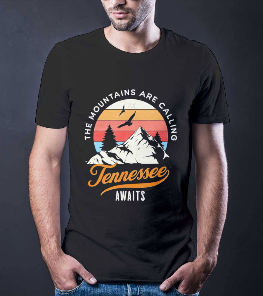 The Mountains Are Calling Tennessee Awaits Sunset And Mountains Scene T-Shirt