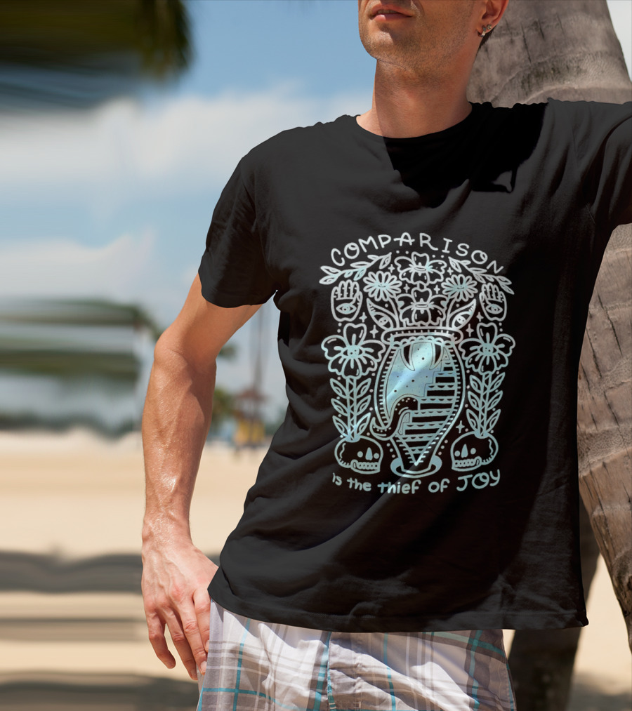Comparison Is The Thief Of Joy Florals And Vase T-Shirt