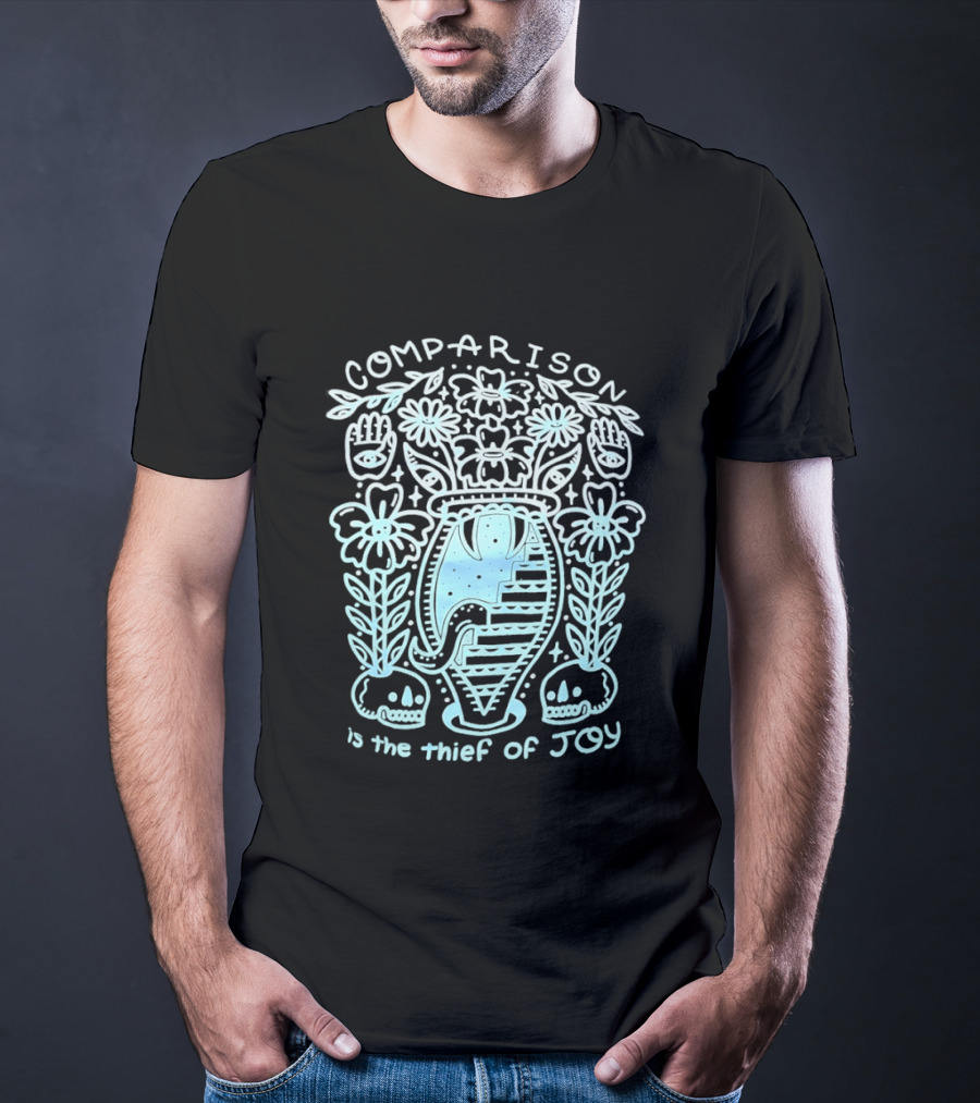 Comparison Is The Thief Of Joy Florals And Vase T-Shirt