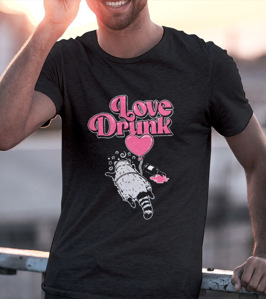 Love Drunk Raccoon Pink Heart Balloon And Bottle T-Shirt