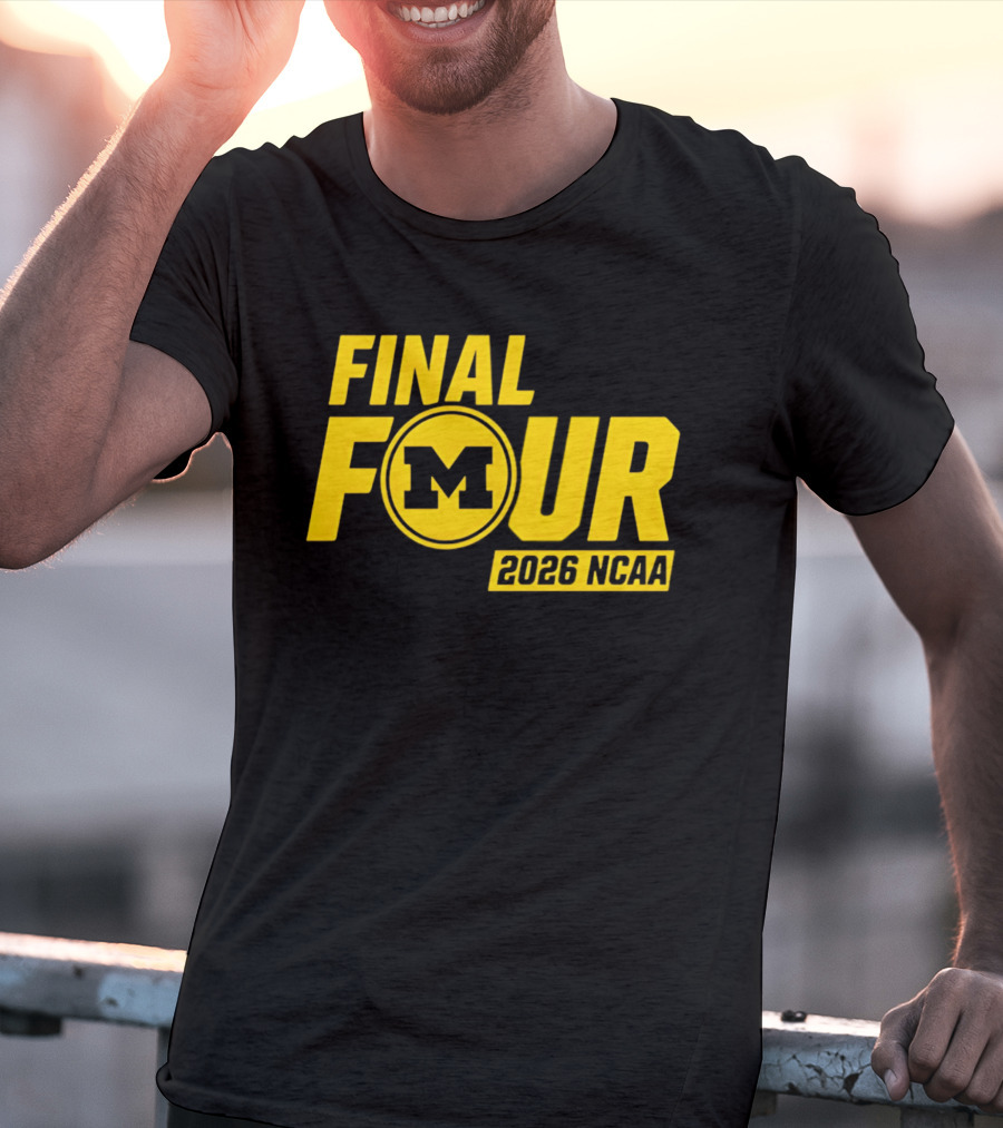 Michigan Wolverines Final Four 2026 NCAA Basketball March Madness T-Shirt