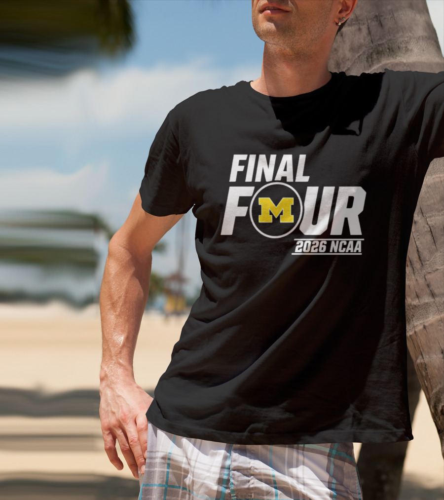 Michigan Wolverines Final Four 2026 NCAA Basketball March Madness T-Shirt