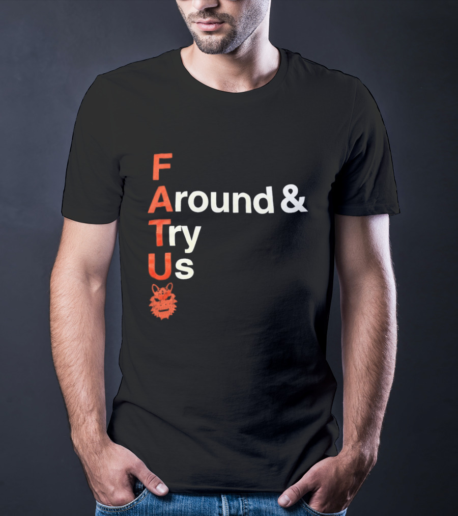 Fatu F Around And Try Us Wolf T-Shirt