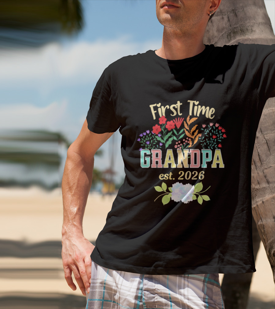 First Time Grandpa Est 2026 Floral Flowers And Leaves T-Shirt