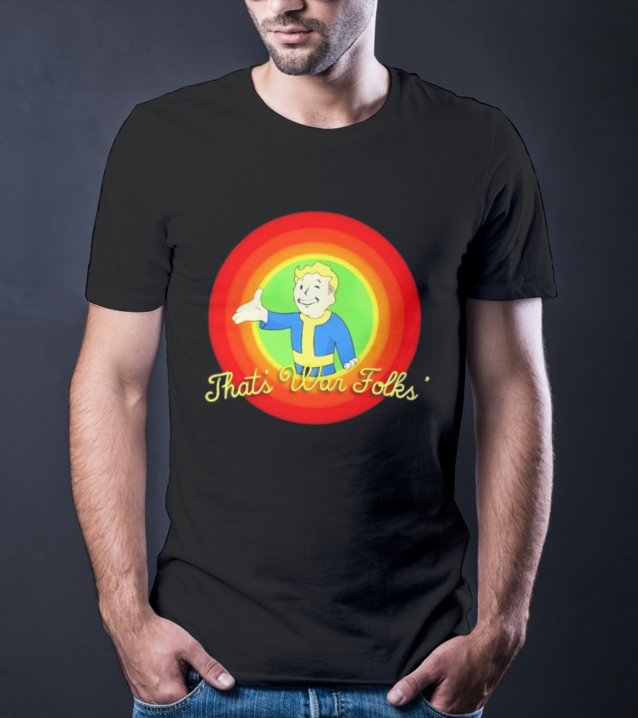 Fallout Vault Boy Cartoon Style That's War Folks T-Shirt