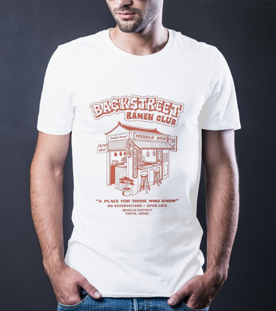 Backstreet Ramen Club No Reservations Open Late A Place For Those Who Know T-Shirt