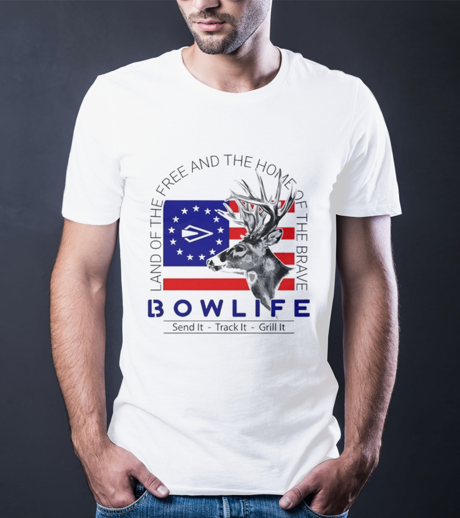 Land Of The Free Home Of The Brave Bow Life Send It Track It Grill It T-Shirt