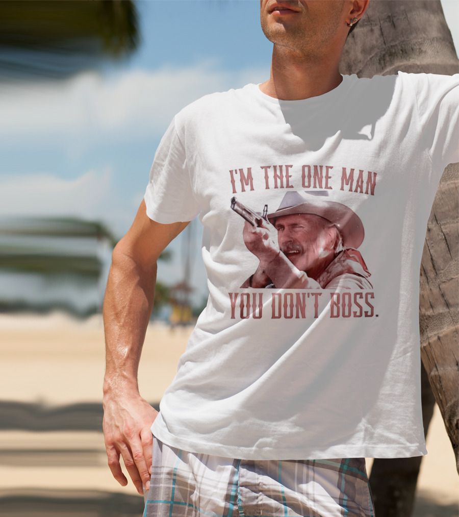 I'm The One Man You Don't Boss Cowboy Rifle Western T-Shirt