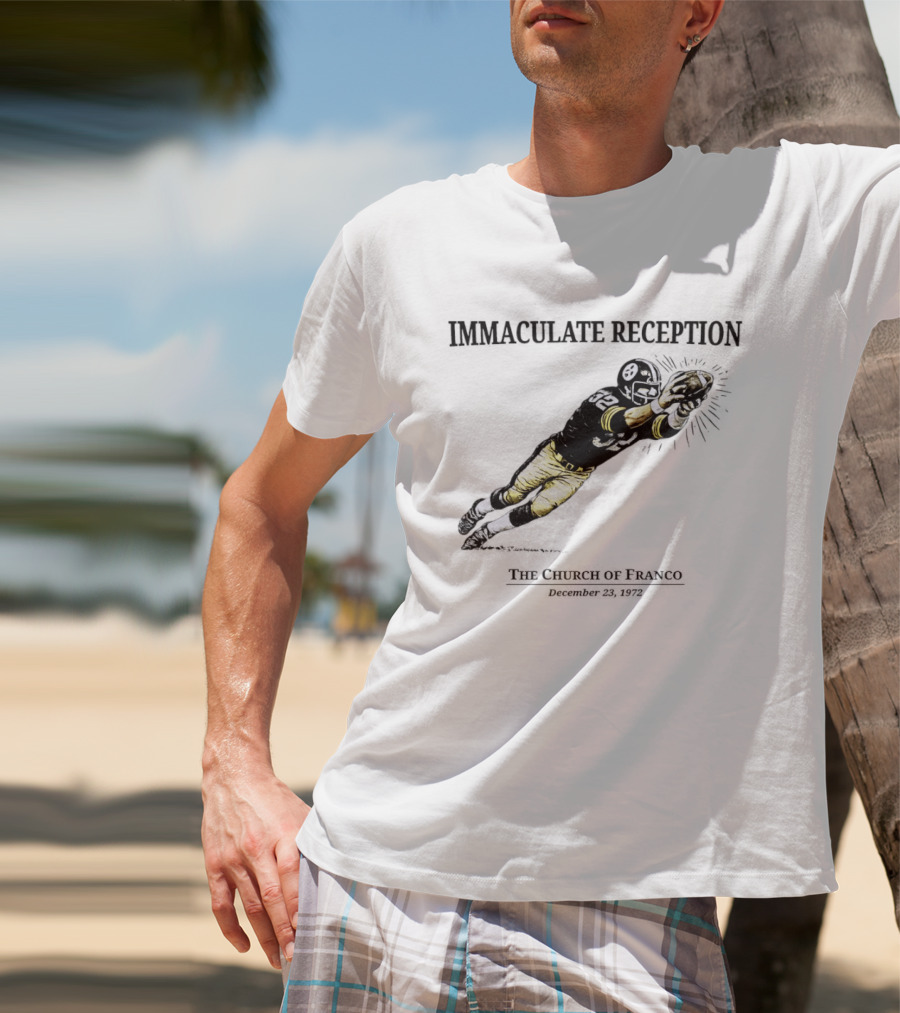 Immaculate Reception The Church Of Franco December 23rd 1972 Pittsburgh Steelers Player NFL History T-Shirt