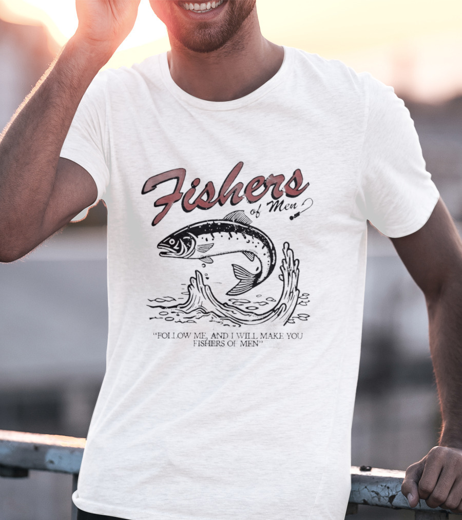 Fishers Of Men Follow Me And I Will Make You Fishers Of Men Vintage Fishing T-Shirt