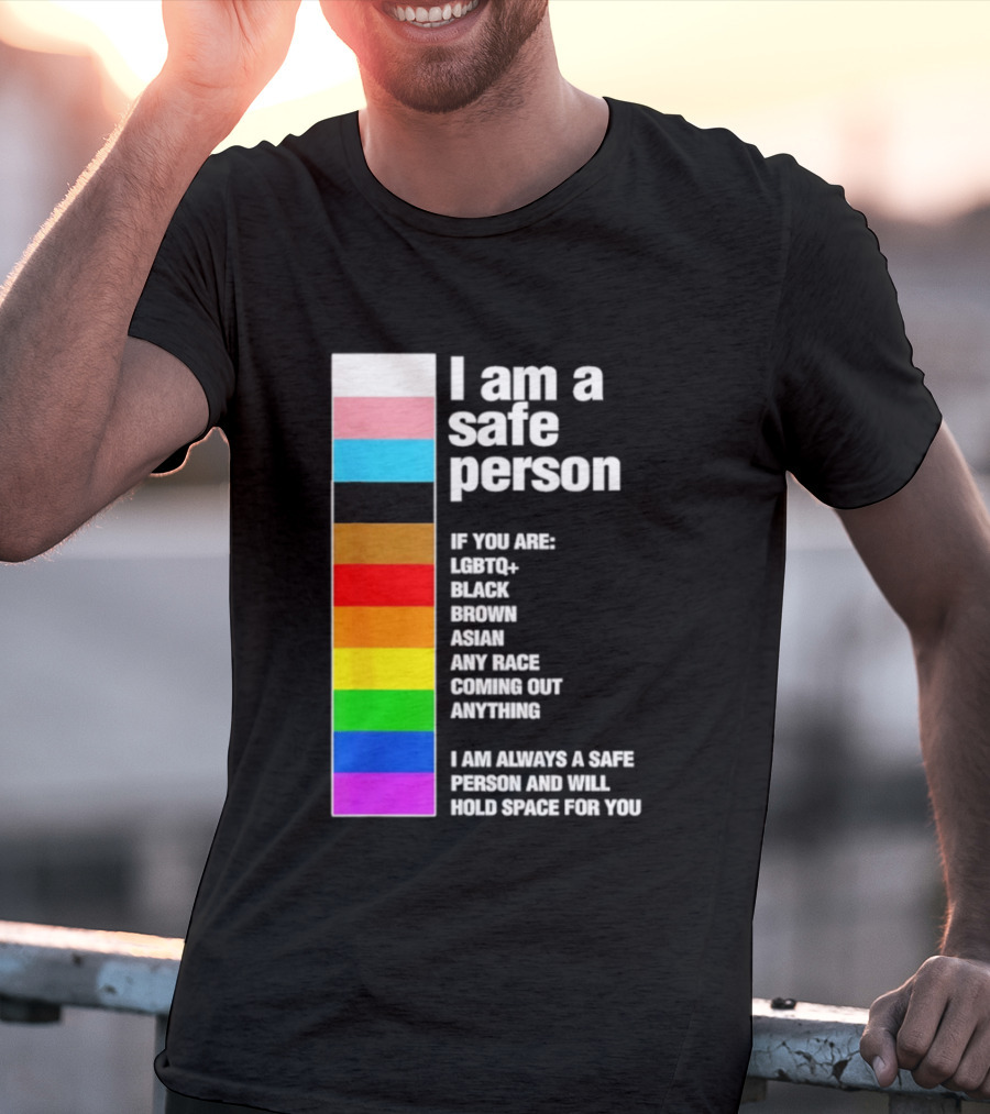 I Am A Safe Person LGBTQ Black Brown Asian Any Race Coming Out Anything T-Shirt