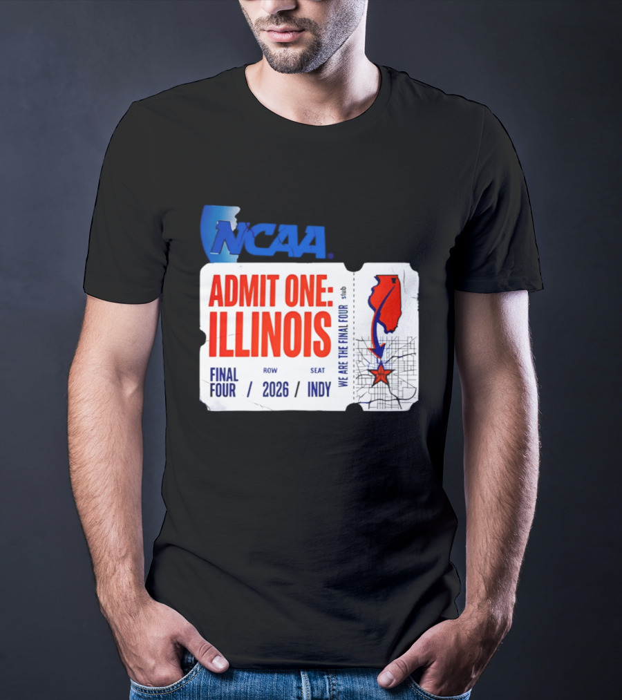 NCAA Admit One Illinois Final Four 2026 Indy T-Shirt