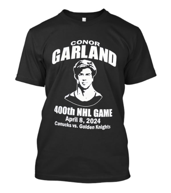 Conor Garland Canucks 400th NHL Game April 8 2024 Canucks Vs Golden Knights T-Shirt
