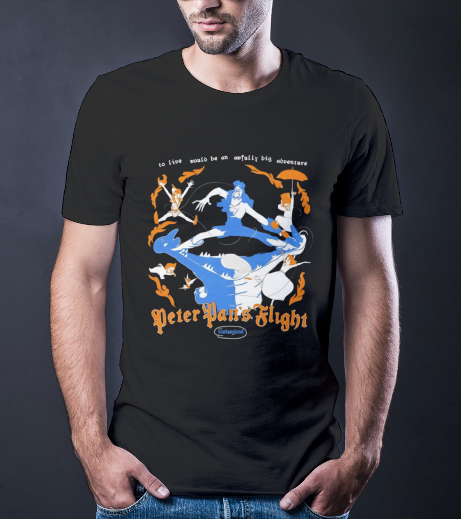 Peter Pan's Flight To Live Would Be An Awfully Big Adventure T-Shirt