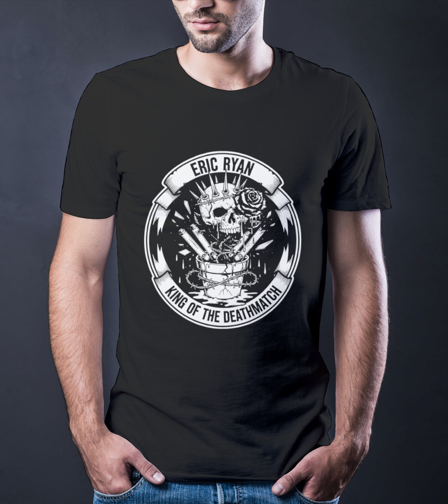 Eric Ryan Skull Rose King Of The Deathmatch T-Shirt