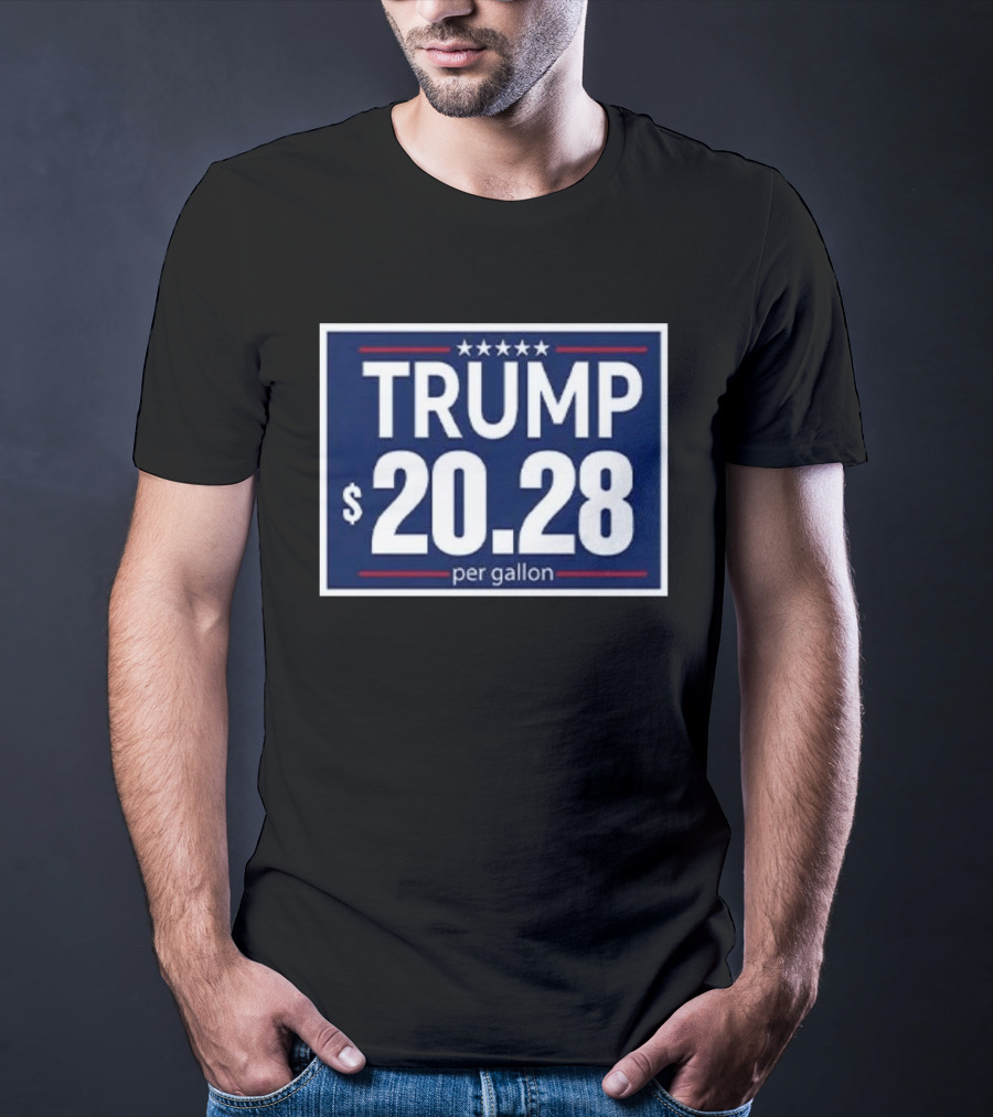 Trump $20.28 Per Gallon T-Shirt