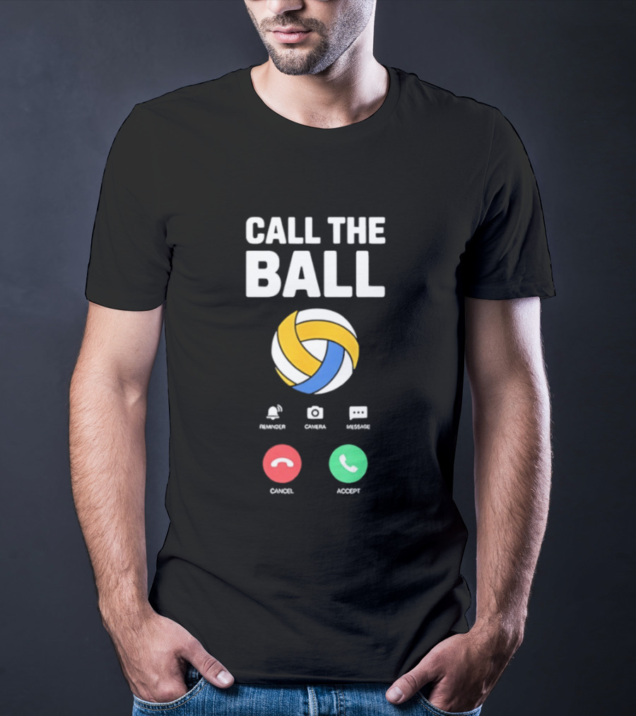 Call The Ball Incoming Volleyball Call Accept Cancel T-Shirt