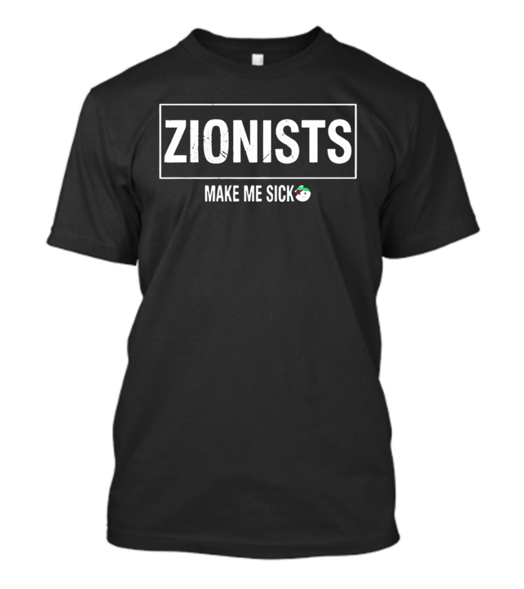 Zionists Make Me Sick Text With Vomiting Emoji T-Shirt