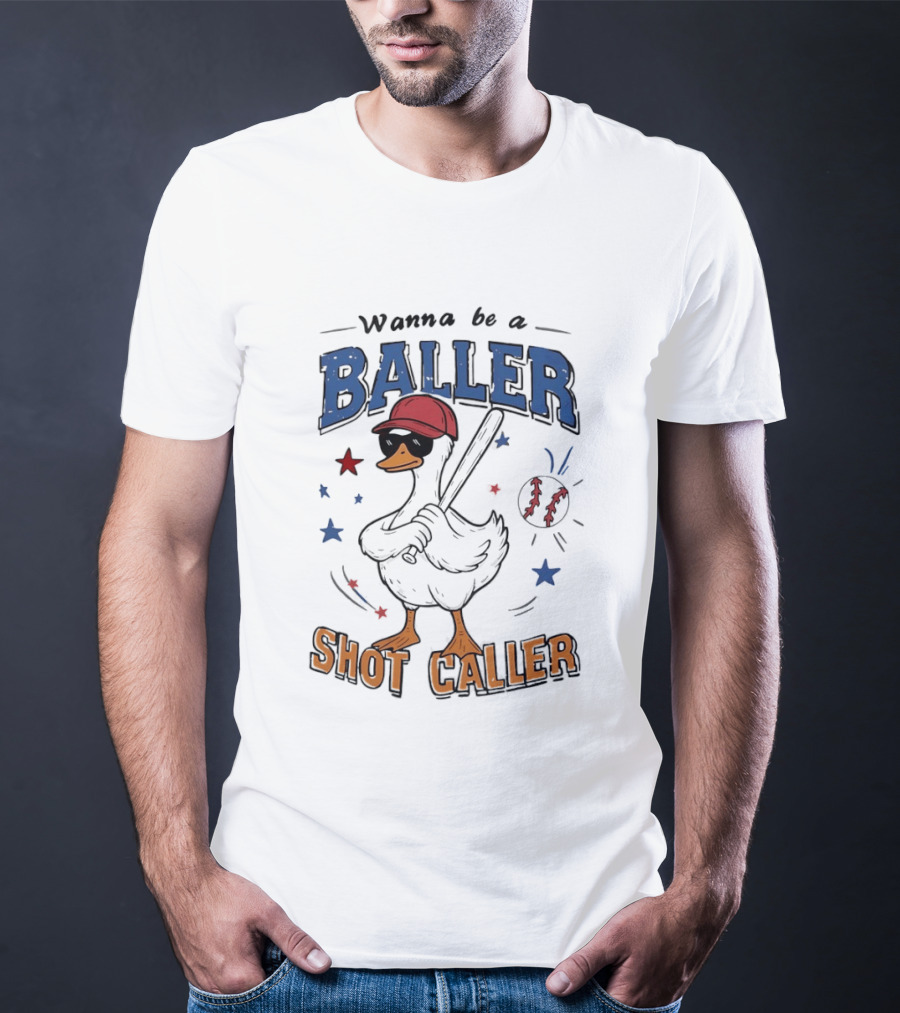 Wanna Be A Baller Shot Caller Goose With Baseball Outfit T-Shirt