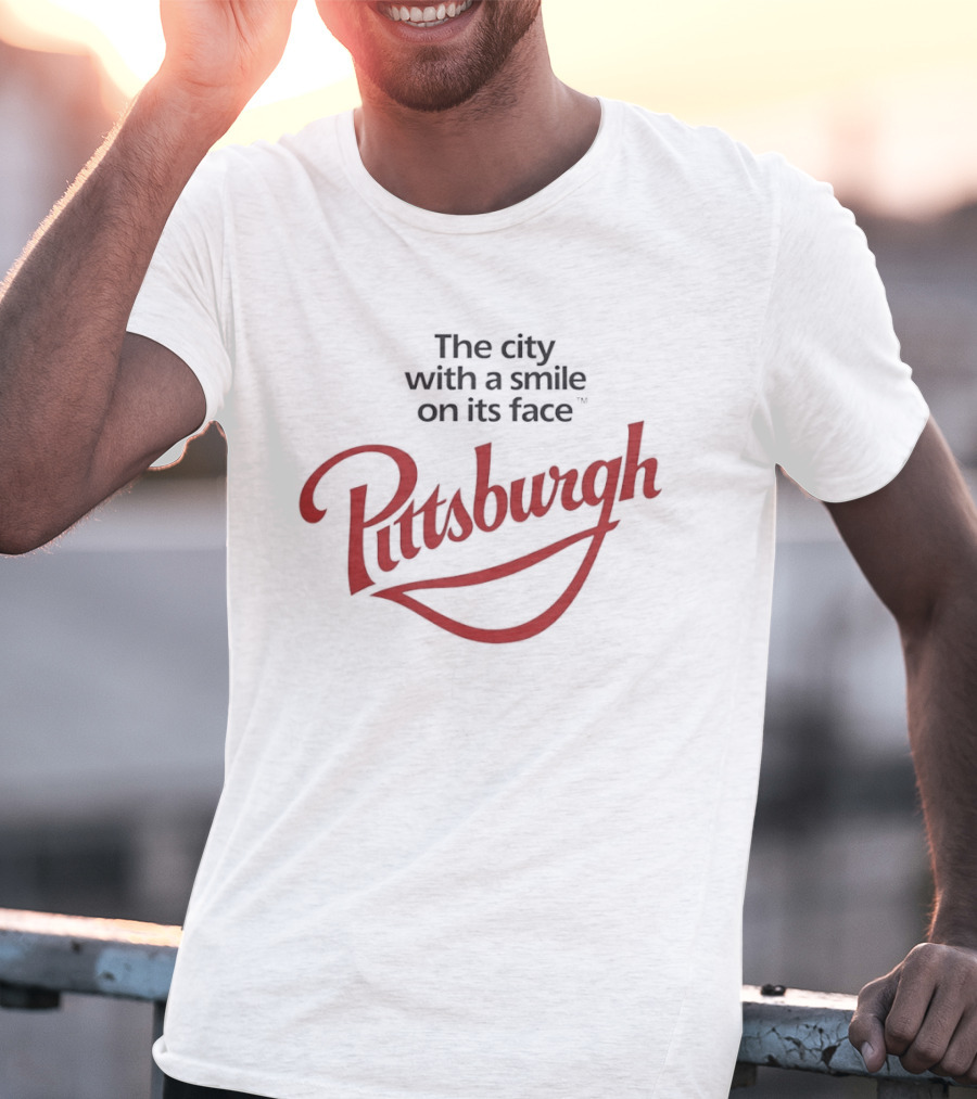 The City With A Smile On Its Face Pittsburgh T-Shirt