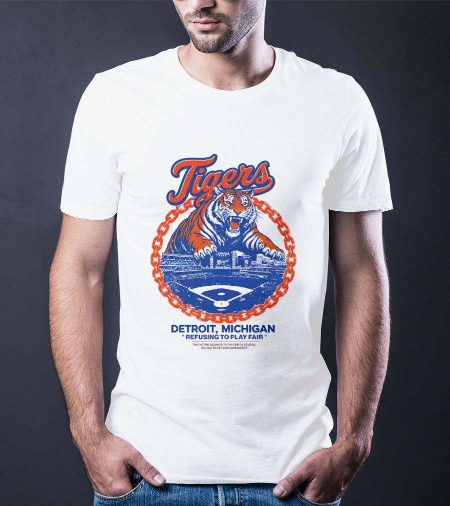 Tigers Detroit Michigan Refusing To Play Fair Stadium Scene T-Shirt