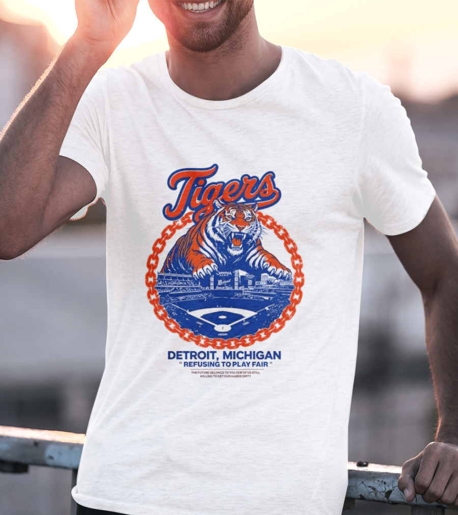 Tigers Detroit Michigan Refusing To Play Fair Stadium Scene T-Shirt