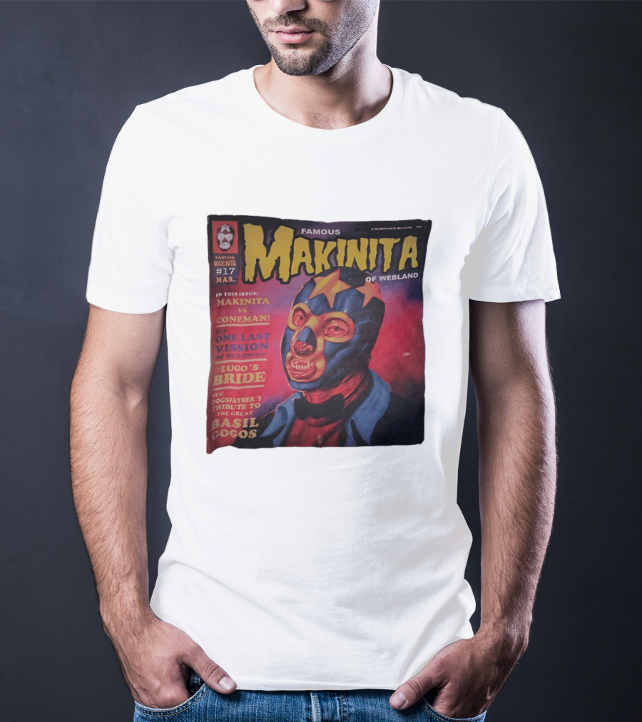 Famous Makinita Of Webland Issue 17 Makinita Vs Coneman One Last Vision Of Vuceness Lugo's Bride Basil Gogos T-Shirt
