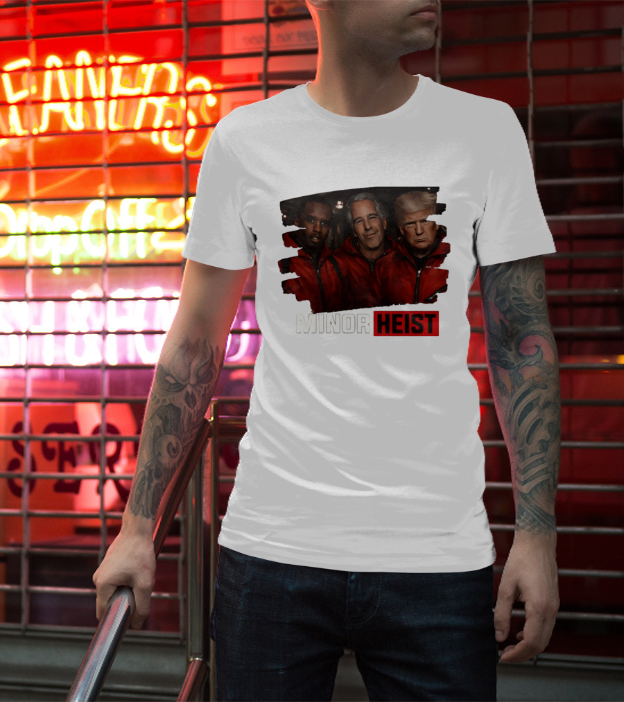 Minor Heist Diddy Epstein Trump Political Satire T-Shirt
